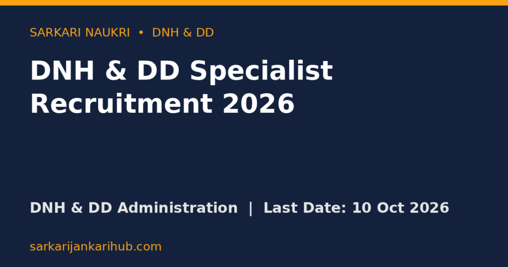 DNH & DD Specialist Recruitment 2026